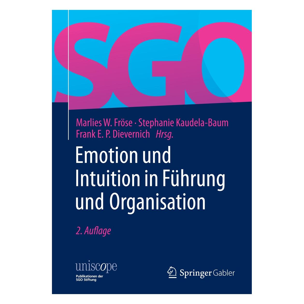 Gabler Emotion und Intuition in Führung und Organisation (Deutsch, Hardcover, Frank E. P. Dievernich, Marlies W. Fröse, Stephanie Kaudela-Baum) (9783658123499)
