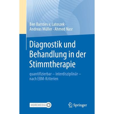 Diagnostik und Behandlung in der Stimmtherapie, Taschenbuch von Ben Barsties v. Latoszek,Andreas Müller,Ahmed Nasr, Springer Berlin, 978-3-662-68957-8