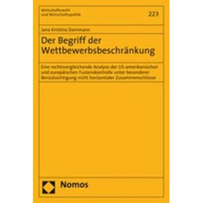 Der Begriff der Wettbewerbsbeschränkung, Taschenbuch von Jana Kristina Dammann, Nomos, 978-3-8329-3483-5