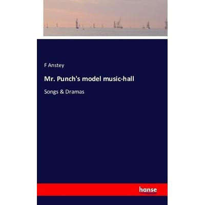 Mr. Punch's model music-hall, Taschenbuch von F. Anstey, Hansebooks, 978-3-7433-3109-9