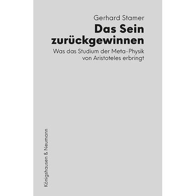 Das Sein zurückgewinnen, Taschenbuch von Gerhard Stamer, Königshausen u. Neumann, 978-3-8260-8988-6
