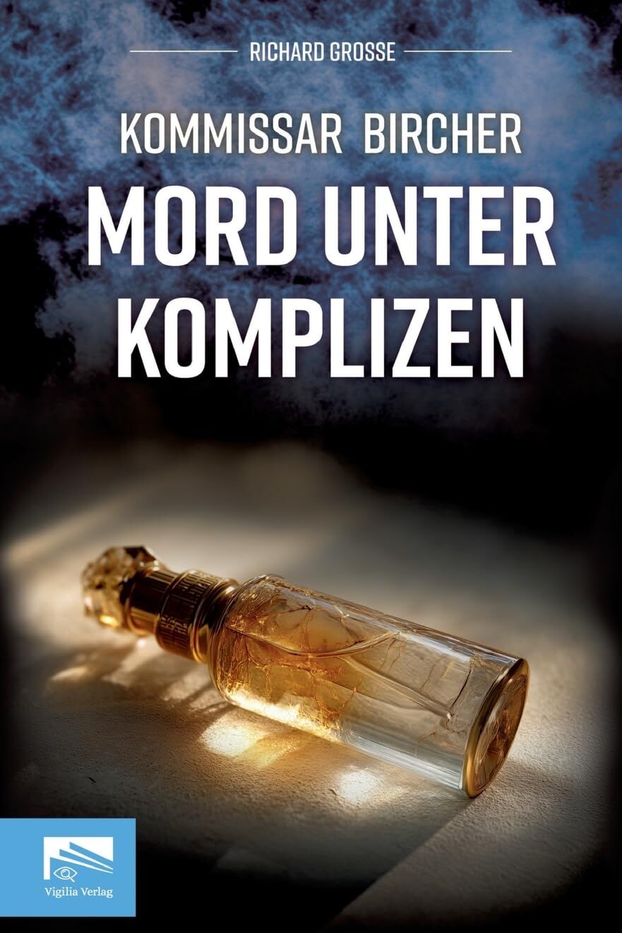 Kommissar Bircher – Mord unter Komplizen: Berlin, Anfang der 1990er: Zwischen Euphorie und Umbruch wird aus dem Traum vom Erfolg ein tödliches Spiel ... Kommissar Bircher ermittelt) - Preis vom 15.10.2026 23:06:25 h