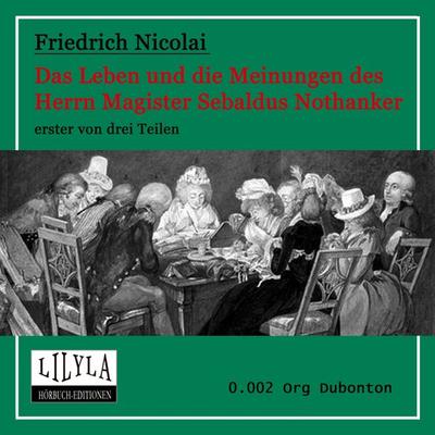 Das Leben und die Meinungen des Herrn Magister Sebaldus Nothanker Band 1 - Friedrich Nicolai, Audio, 9783959895064