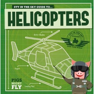 Helicopters, Gebundene Ausgabe von Kirsty Holmes, The Secret Book Company, 978-1-78637-497-4