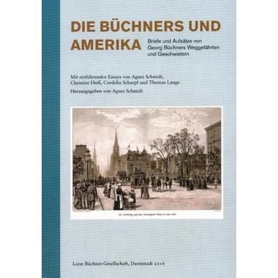 Die Büchners und Amerika, Taschenbuch von , Luise Büchner-Gesellschaft, 978-3-00-051961-1