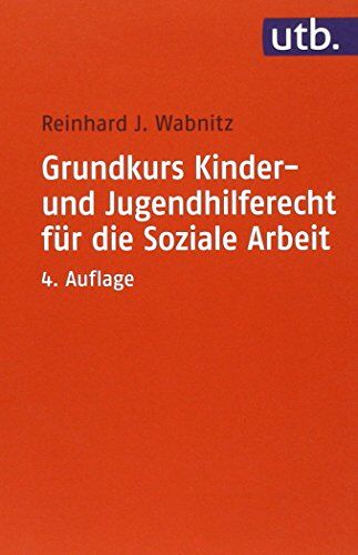 Wabnitz, Reinhard J - Grundkurs Kinder- und Jugendhilferecht für die Soziale Arbeit - Preis vom 02.10.2026 23:42:20 h
