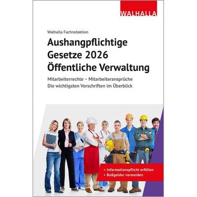 Aushangpflichtige Gesetze 2026 Öffentliche Verwaltung, Taschenbuch von Walhalla Fachredaktion, Walhalla und Praetoria, 978-3-8029-1438-6