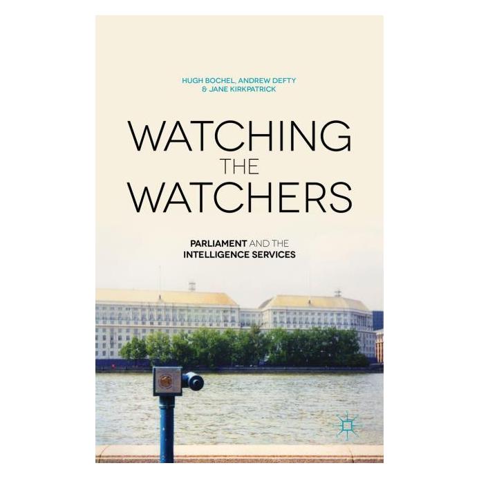 Palgrave Macmillan Uk Bochel:Watching the Watchers (Englisch, Hardcover, A Defty, A. Defty, H Bochel, H. Bochel, J Kirkpatrick, J. Kirkpatrick) (63325310)