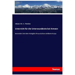 Unterricht für die Unterwundärzte bei Armeen, Fachbücher von Johann Chr A Thedens