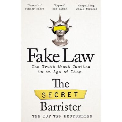 Fake Law, Taschenbuch von The Secret Barrister, Pan Macmillan, 978-1-5290-0998-9