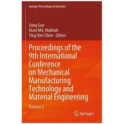 Proceedings of the 9th International Conference on Mechanical Manufacturing Tech, Fachbücher von Chien Ying-Ren, Md Mahbub Alam, Jiang Guo