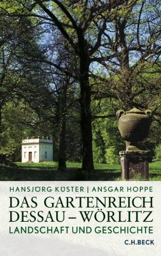 Hansjörg Küster - Das Gartenreich Dessau-Wörlitz: Landschaft und Geschichte - Preis vom 02.10.2026 23:42:20 h