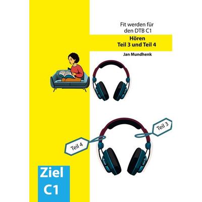 Fit werden für den Deutsch-Test für Berufssprachkurse C1: Hören Teil 3 und Teil 4, Taschenbuch von Jan Mundhenk, BoD – Books on Demand,