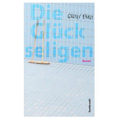 Die Glückseligen, Taschenbuch von Gustav Ernst, Sonderzahl, 978-3-85449-659-5