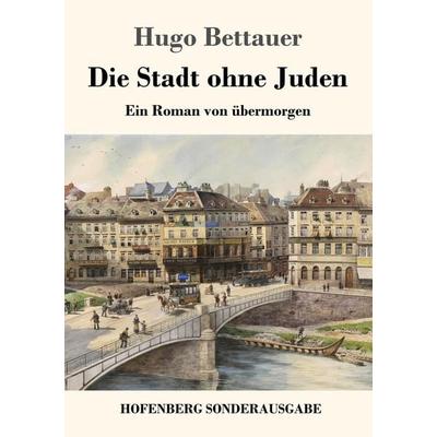 Die Stadt ohne Juden, Taschenbuch von Hugo Bettauer, Hofenberg, 978-3-7437-2111-1