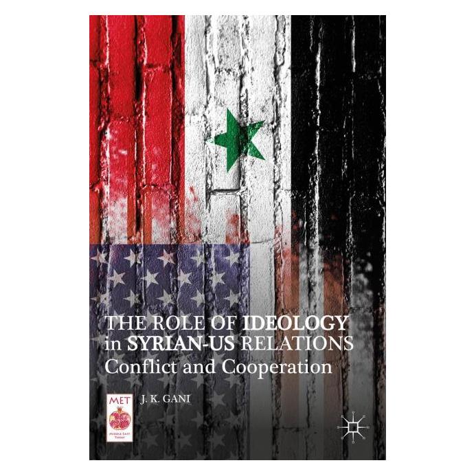 Palgrave Macmillan Gani:The Role of Ideology in Syrian-US (Englisch, Hardcover, J. K. Gani) (63291683)