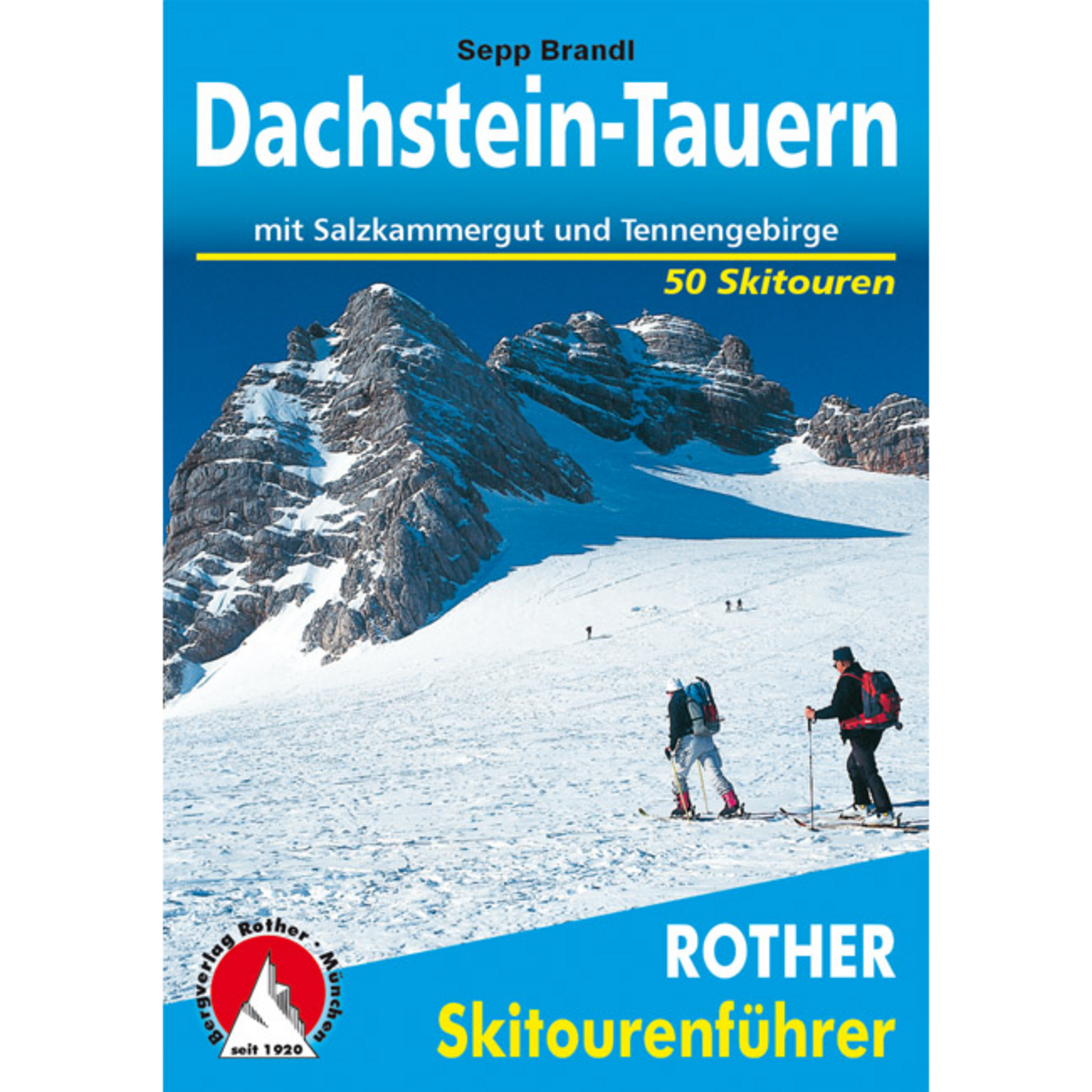 Rother Dachstein-Tauern Skitourenführer Skitourenführer 4. Aufl. 2021