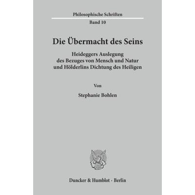 Die Übermacht des Seins., Taschenbuch von Stephanie Bohlen, Duncker & Humblot, 978-3-428-07902-5