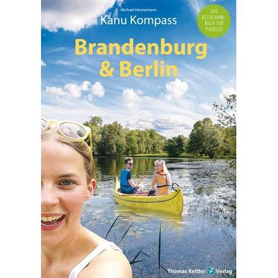 Kanu Kompass Brandenburg & Berlin, Taschenbuch von Michael Hennemann, Thomas Kettler Verlag, 978-3-934014-90-9