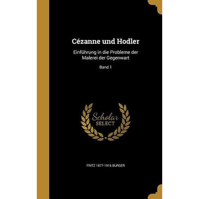 Cézanne und Hodler, Gebundene Ausgabe von Fritz Burger, Creative Media Partners, LLC, 978-1-361-68360-6