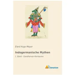 Indogermanische Mythen, Sachbücher von Elard Hugo Meyer