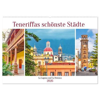 Teneriffas schönste Städte - La Laguna und La Orotava (Wandkalender 2026 DIN A2 quer), CALVENDO Monatskalender
