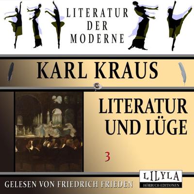 Literatur und Lüge 3 - Karl Kraus, Audio, 9783988520722