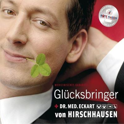 Glücksbringer - medizinisches Kabarett - Eckart von Hirschhausen, Audio, 4064066966997