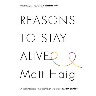 Reasons to Stay Alive, Gebundene Ausgabe von Matt Haig, Canongate Books Ltd., 978-1-78211-508-3