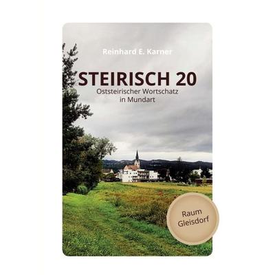 STEIRISCH 20, Taschenbuch von Reinhard E. Karner, Buchschmiede, 978-3-99110-363-9