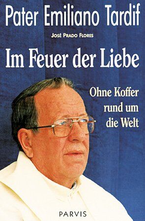 Emiliano Tardif - Im Feuer der Liebe: Ohne Koffer rund um die Welt - Preis vom 19.10.2026 19:33:35 h
