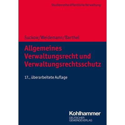 Allgemeines Verwaltungsrecht und Verwaltungsrechtsschutz, Taschenbuch von Horst Suckow,Holger Weidemann,Torsten Barthel, Deutscher Gemeindeverlag,