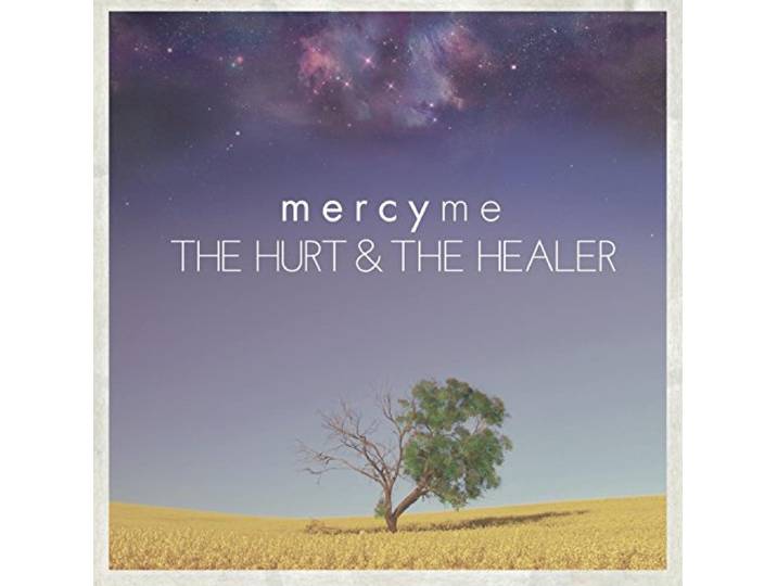 Mercy Me - Hurt & The Healer, The