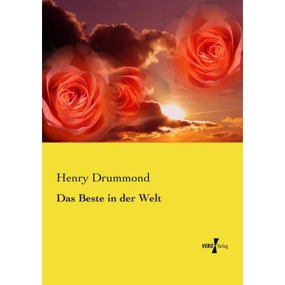 Das Beste in der Welt, Taschenbuch von Henry Drummond, Vero Verlag, 978-3-7372-0430-9