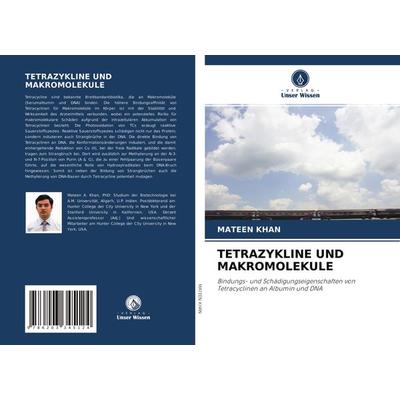 Tetrazykline und Makromolekule, Taschenbuch von Mateen Khan, Verlag Unser Wissen, 978-620-3-34512-4