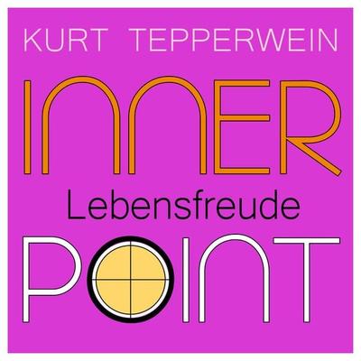Inner Point - Lebensfreude - Kurt Tepperwein, Audio, 4061707111679