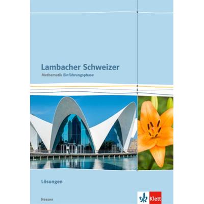 Lambacher Schweizer Mathematik Einführungsphase. Ausgabe Hessen, Taschenbuch von , Klett Schulbuchverlag, 978-3-12-735733-2
