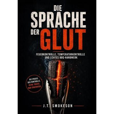 Die Sprache der Glut, Taschenbuch von J.T. Smokeson, Lucid Page Media, 978-3-692-96800-1