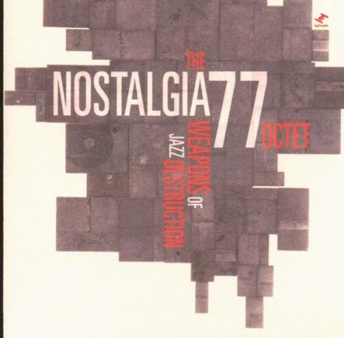 Nostalgia 77 Octet - Weapons of Jazz Destruction - Preis vom 09.10.2026 07:28:09 h