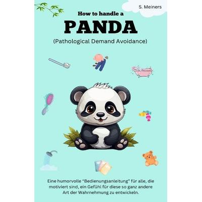 How to handle a PANDA, Taschenbuch von S. Meiners, Epubli, 978-3-8187-1701-8