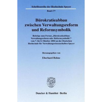 Bürokratieabbau zwischen Verwaltungsreform und Reformsymbolik., Taschenbuch von Eberhard Bohne, Duncker & Humblot, 978-3-428-11862-5