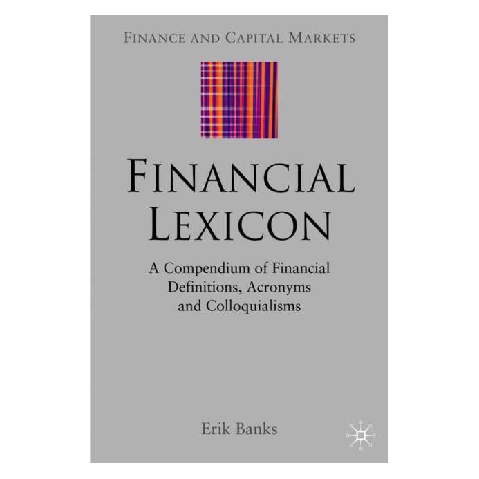 Palgrave Macmillan Uk Banks:Financial Lexicon (Englisch, Hardcover, E Banks, E. Banks, Erik Banks) (63380809)