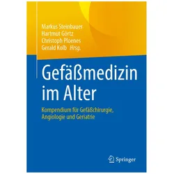 Gefässmedizin im Alter, Fachbücher von Markus Steinbauer, Hartmut Görtz, Gerald Kolb, Christoph Ploenes