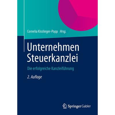 Unternehmen Steuerkanzlei, Taschenbuch von , Springer Fachmedien Wiesbaden GmbH, 978-3-658-04117-5