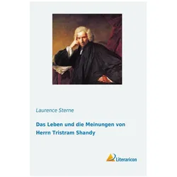 Das Leben und die Meinungen von Herrn Tristram Shandy, Belletristik von Laurence Sterne