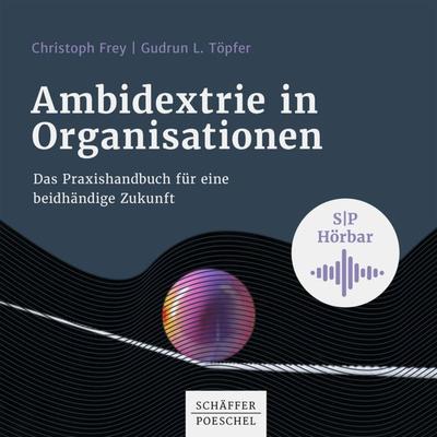 Ambidextrie in Organisationen - Christoph Frey,Gudrun L. Töpfer, Audio, 9783791057170