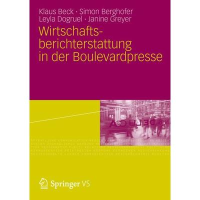 Wirtschaftsberichterstattung in der Boulevardpresse, Taschenbuch von Klaus Beck,Simon Berghofer,Leyla Dogruel,Janine Greyer, VS Verlag für