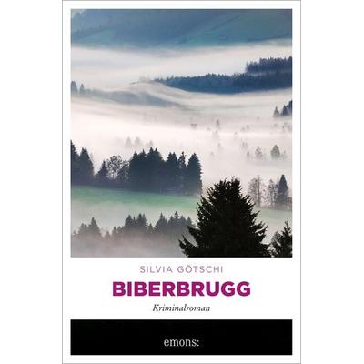 Biberbrugg, Gebundene Ausgabe von Silvia Götschi, Emons Verlag, 978-3-7408-2315-3