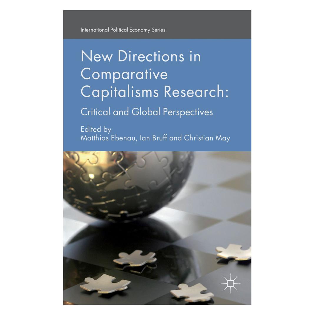 Springer New Directions in Comparative Capitalisms Research (Englisch, Softcover, C. May, I. Bruff, M. Ebenau) (55819221)