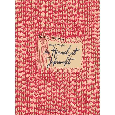 Im Himmel ist Jahrmarkt, Taschenbuch von Birgit Weyhe, Avant-verlag GmbH, 978-3-939080-81-7